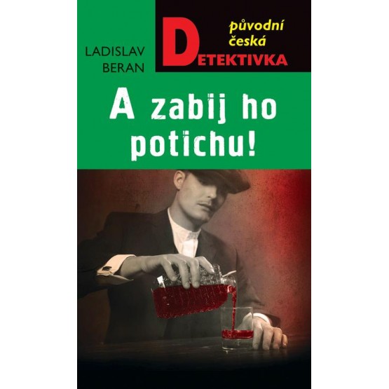 A zabij ho potichu!