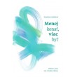 Menej konať, viac byť