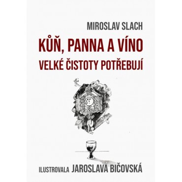 Kůň, panna a víno velké čistoty potřebují