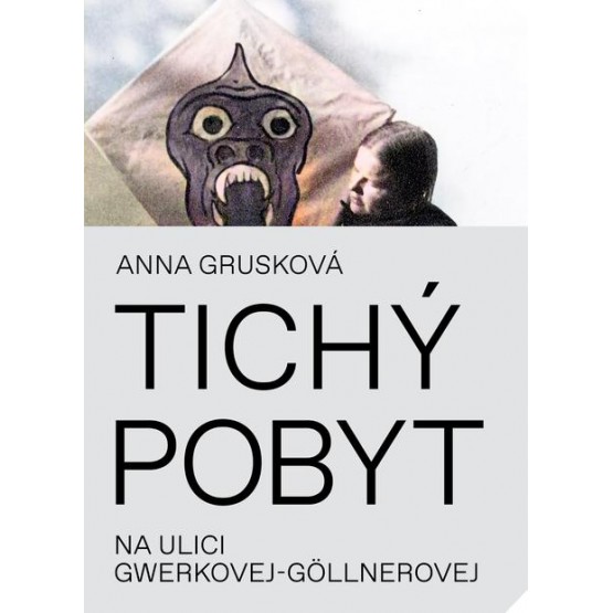 Tichý pobyt na ulici Gwerkovej-Göllnerovej