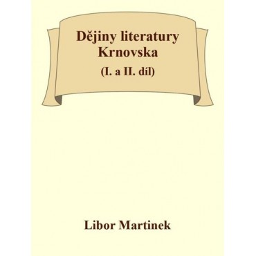 Dějiny literatury Krnovska (I. a II. díl)