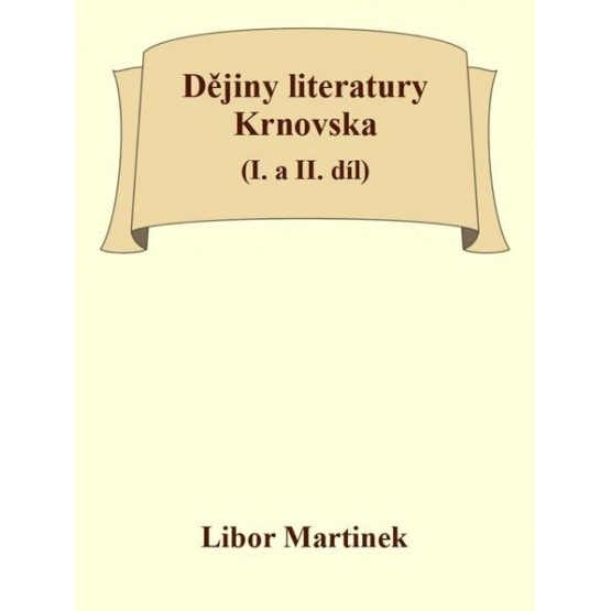 Dějiny literatury Krnovska (I. a II. díl)