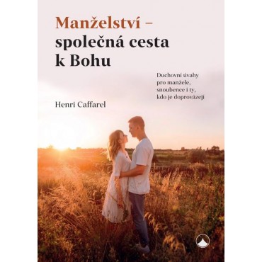 Manželství - společná cesta k Bohu