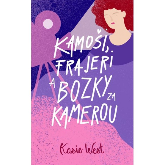 Kamoši, frajeri a bozky za kamerou