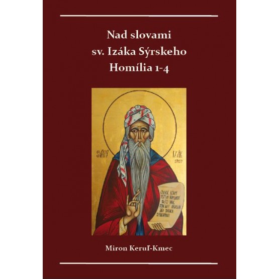 Nad slovami sv. Izáka Sýrskeho Homílie 1-4