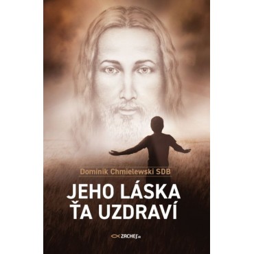 Jeho láska ťa uzdraví
