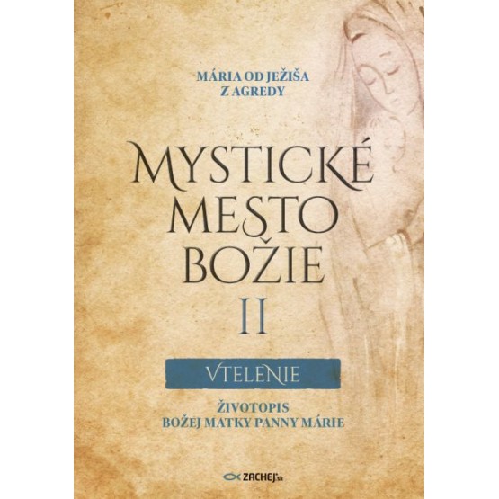 Mystické mesto Božie II Vtelenie