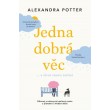 Jedna dobrá věc… a život znovu začíná