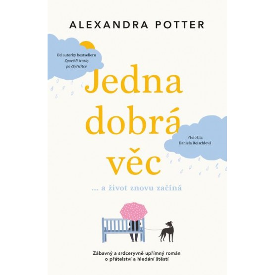 Jedna dobrá věc… a život znovu začíná