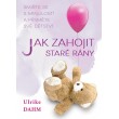 Jak zahojit staré rány