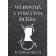 Má bystrá a poslušná dcera