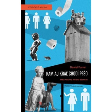 Kam aj kráľ chodí pešo