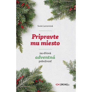 Pripravte mu miesto