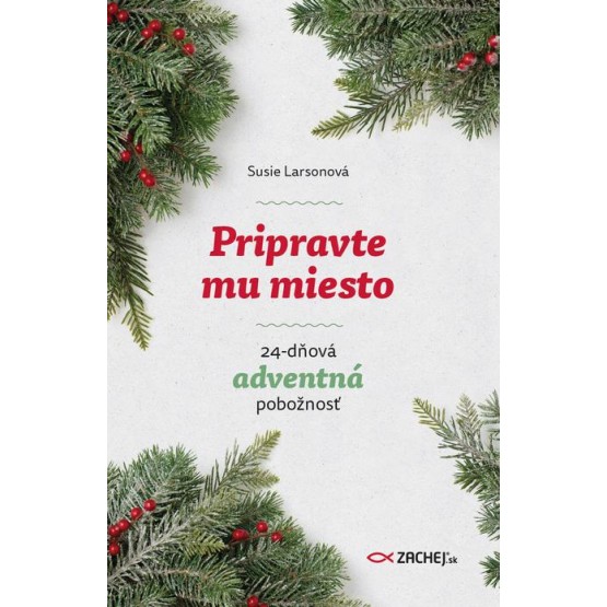 Pripravte mu miesto