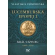 Lucemburská epopej I