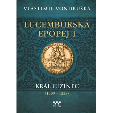 Lucemburská epopej I