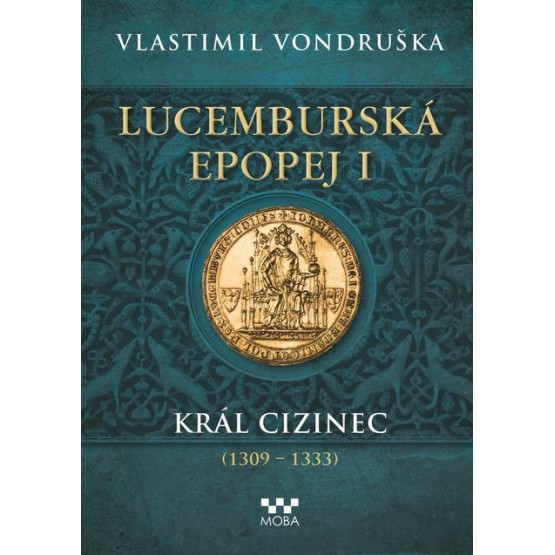 Lucemburská epopej I