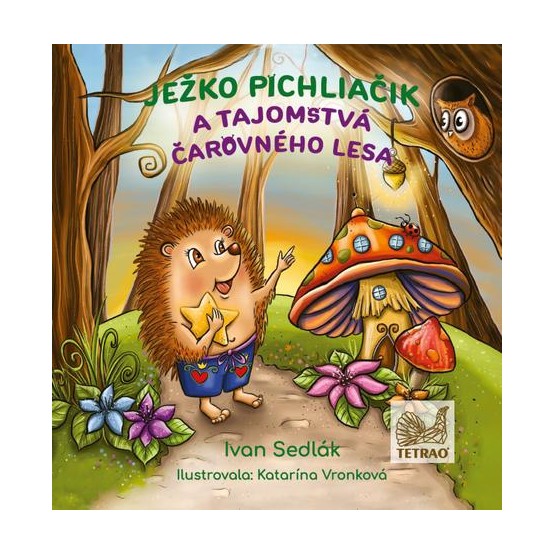 Ježko Pichliačik a tajomstvá čarovného lesa