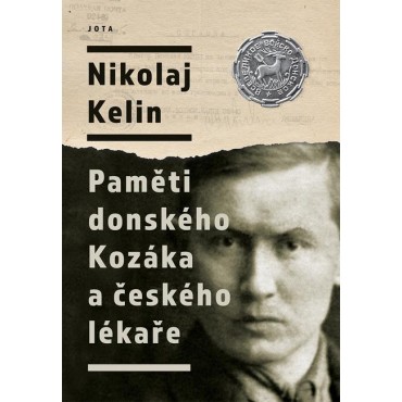 Nikolaj Kelin: Paměti donského Kozáka a českého lékaře
