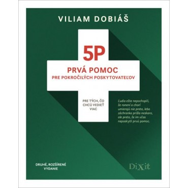 5P - Prvá pomoc pre pokročilých poskytovateľov (Druhé, rozšírené vydanie)