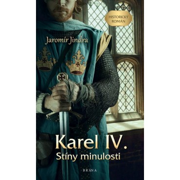 Karel IV. – Stíny minulosti