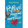 Poprvé a rozhodně ne naposled