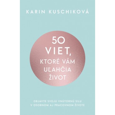 50 viet, ktoré vám uľahčia život