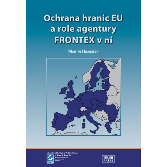 Ochrana hranic EU a role agentury FRONTEX v ní