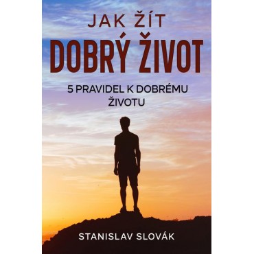 Jak žít dobrý život