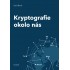 Kryptografie okolo nás
