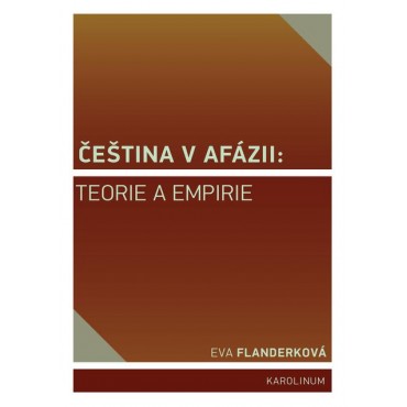Čeština v afázii: teorie a empirie