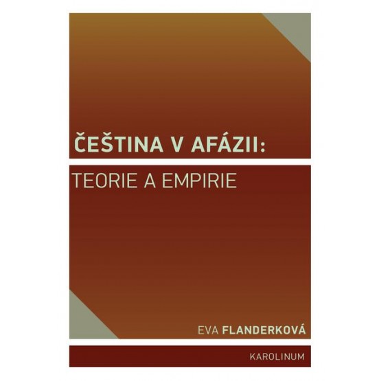 Čeština v afázii: teorie a empirie