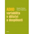 ADHD – variabilita v dětství a dospělosti