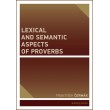 Lexical and Semantic Aspects of Proverbs