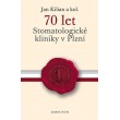 70 let Stomatologické kliniky v Plzni