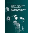 Základy matematiky, logiky a statistiky pro sociologii a ostatní společenské vědy v příkladech
