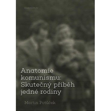Anatomie komunismu: Skutečný příběh jedné rodiny