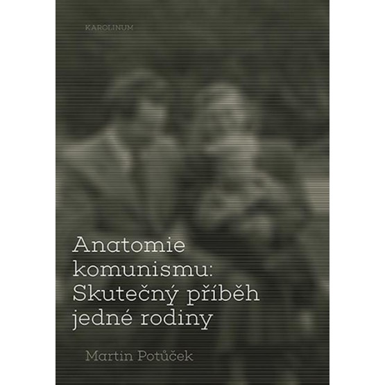 Anatomie komunismu: Skutečný příběh jedné rodiny