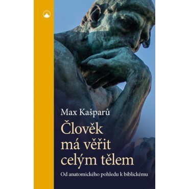 Člověk má věřit celým tělem