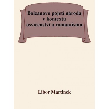 Bolzanovo pojetí národa v kontextu osvícenství a romantismu