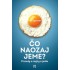 Čo naozaj jeme?