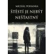Štěstí je nebýt nešťastný