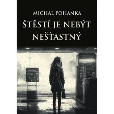 Štěstí je nebýt nešťastný