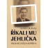 Říkali mu Jehlička