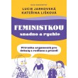 Feministkou snadno a rychle