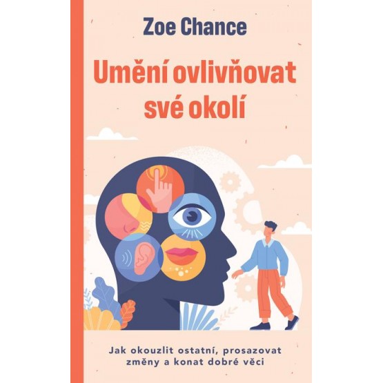Umění ovlivňovat své okolí
