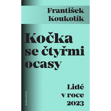 Kočka se čtyřmi ocasy Lidé v roce 2023