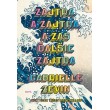 Zajtra. A zajtra, a zas ďalšie zajtra