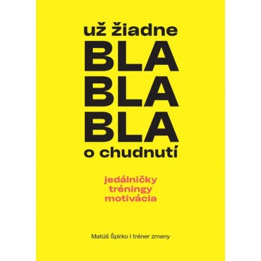 už žiadne BLA BLA BLA o chudnutí
