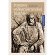Postavy veľkomoravskej histórie